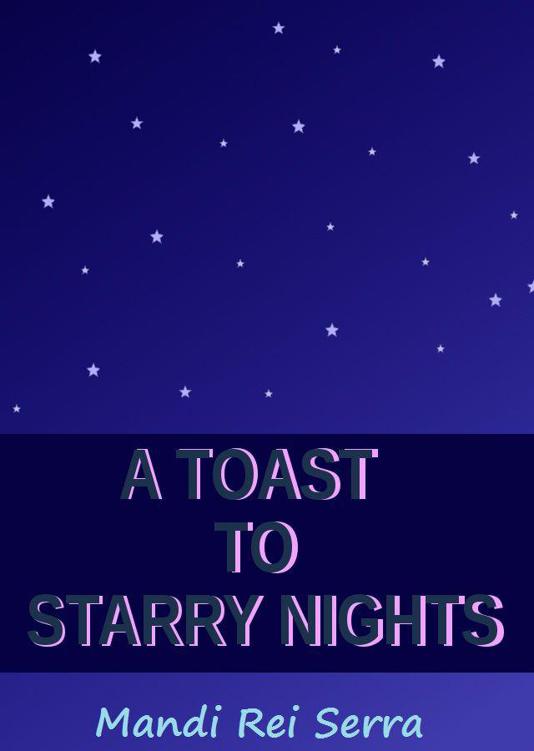 A Toast to Starry Nights by Serra, Mandi Rei