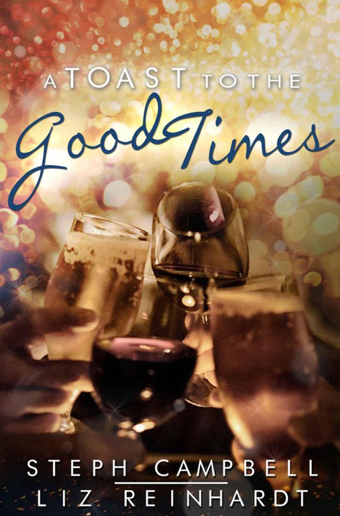 A Toast to the Good Times by Liz Reinhardt