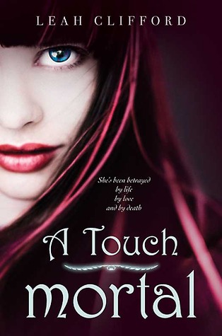 A Touch Mortal (2011) by Leah Clifford