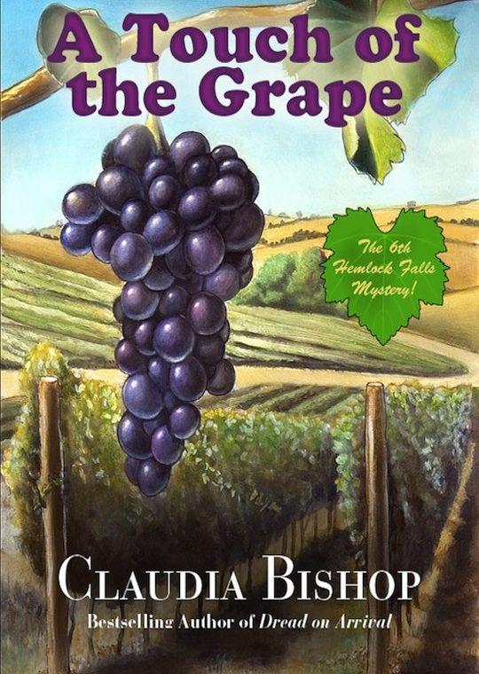 A Touch of the Grape: A Hemlock Falls Mystery (Hemlock Falls Mystery series) by Bishop, Claudia