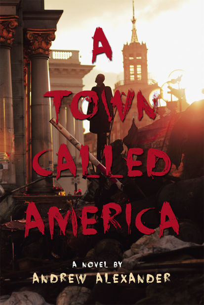 A Town Called America by Alexander, Andrew