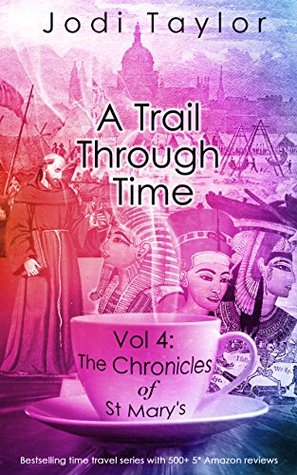 A Trail Through Time (2014) by Jodi Taylor