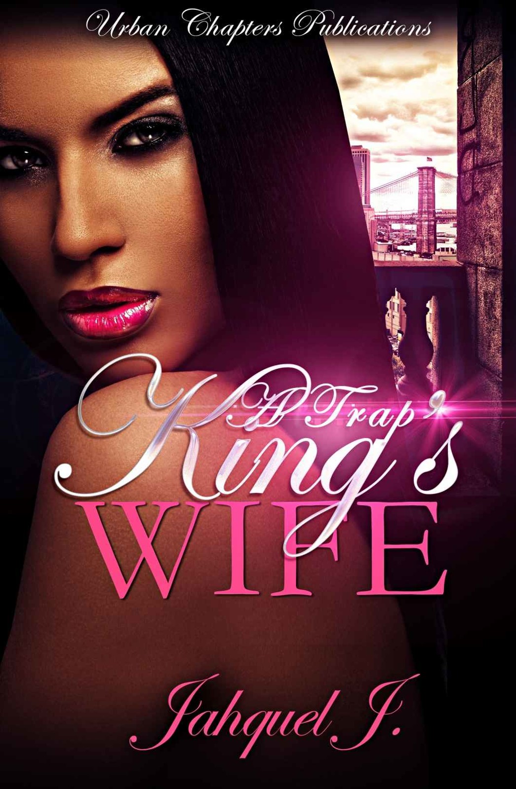 A Trap King's Wife 1 by Jahquel J.