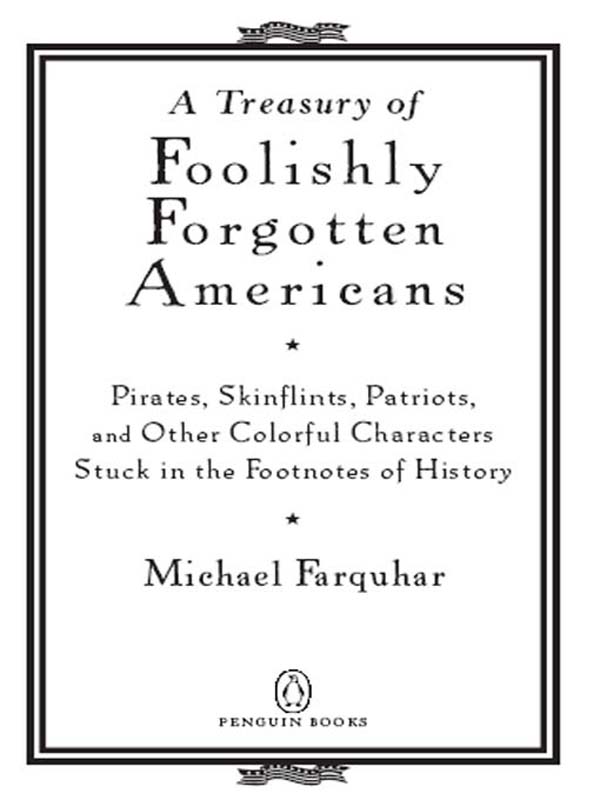 A Treasury of Foolishly Forgotten Americans (2008) by Michael Farquhar