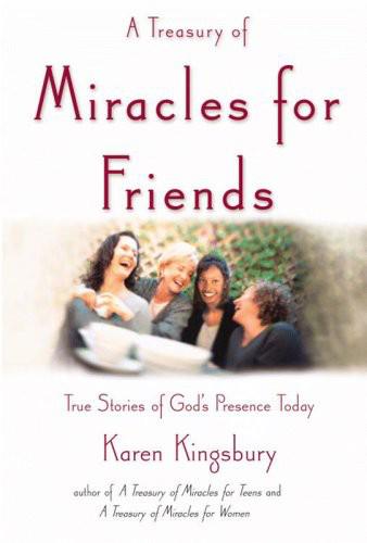 A Treasury of Miracles for Friends by Karen Kingsbury