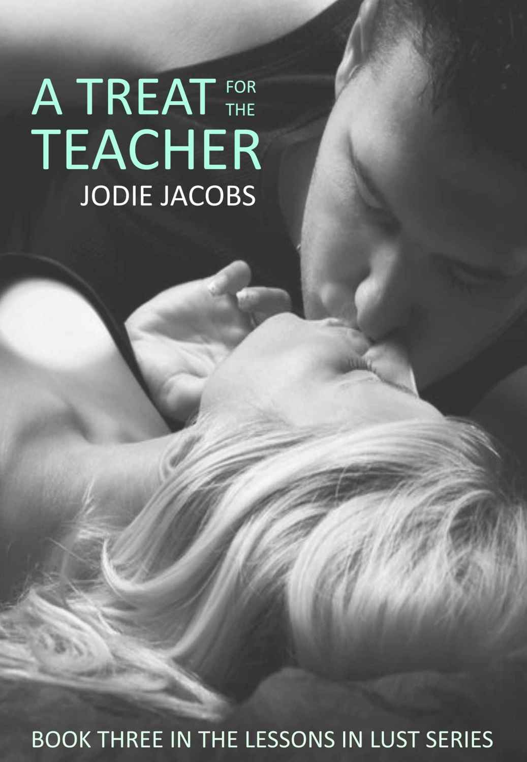 A Treat for the Teacher (Lessons in Lust #3) by Jodie Jacobs