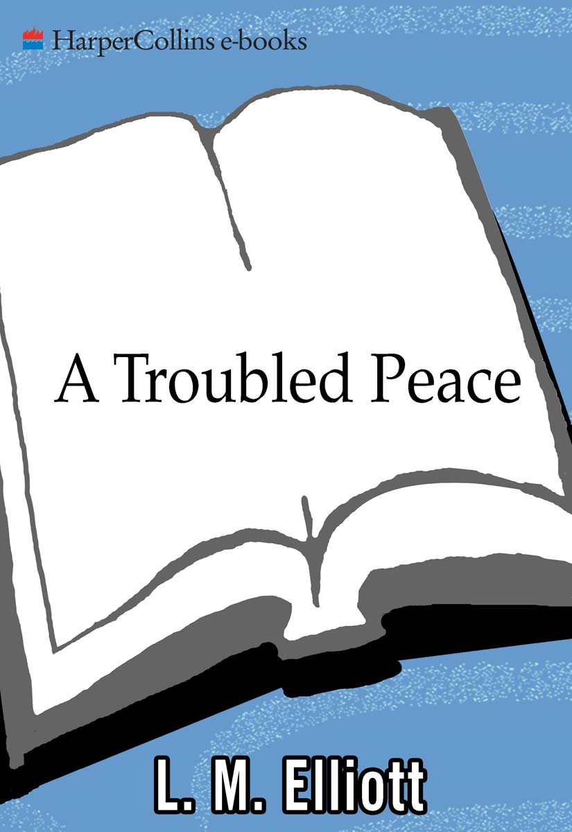 A Troubled Peace (2009) by L. M. Elliott