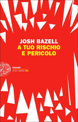 A tuo rischio e pericolo (2011) by Josh Bazell