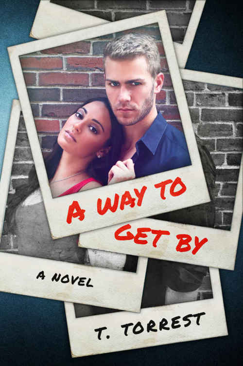 A Way to Get By by T. Torrest