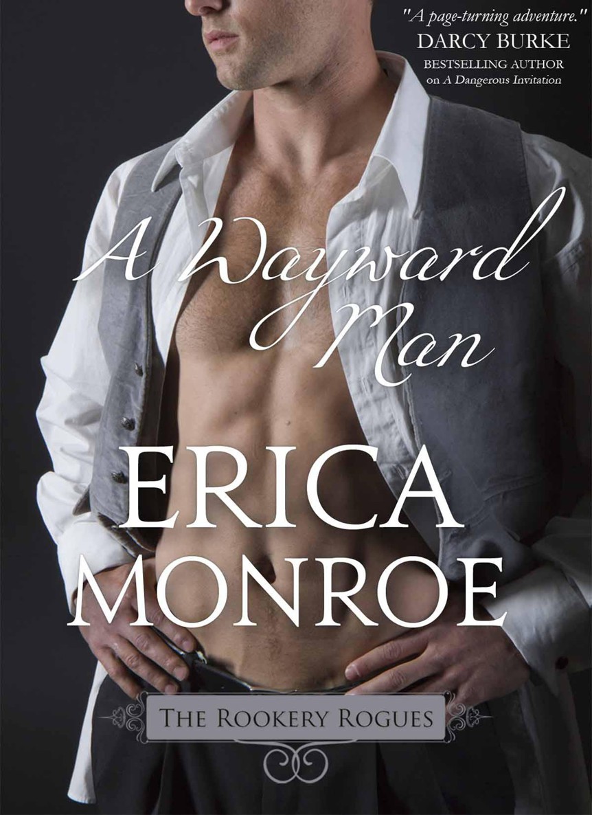 A Wayward Man: A Prequel to A Dangerous Invitation (The Rookery Rogues) by Monroe, Erica