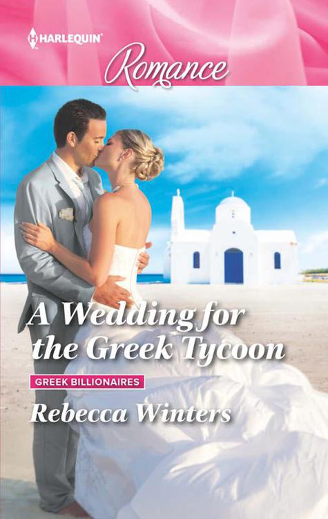 A Wedding For The Greek Tycoon (Greek Billionaires Book 2) by Rebecca Winters