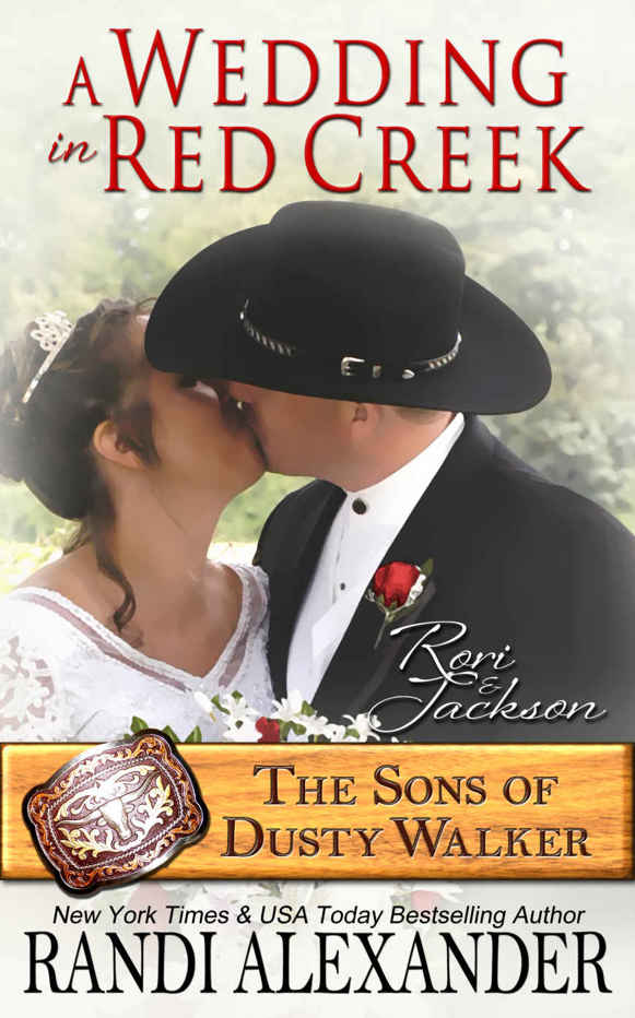 A Wedding in Red Creek: Rori and Jackson (The Sons of Dusty Walker Book 9)