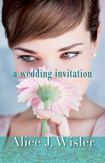 A Wedding Invitation by Alice J. Wisler