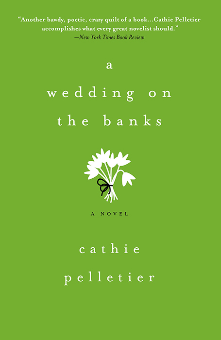 A Wedding on the Banks (2014) by Cathie Pelletier
