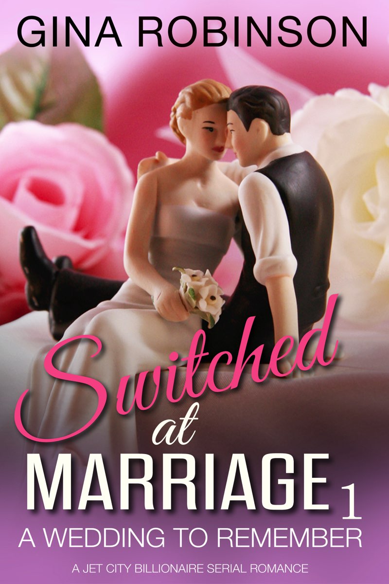 A Wedding to Remember: Switched at Marriage  Part 1