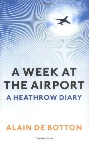 A Week at the Airport by Alain de Botton