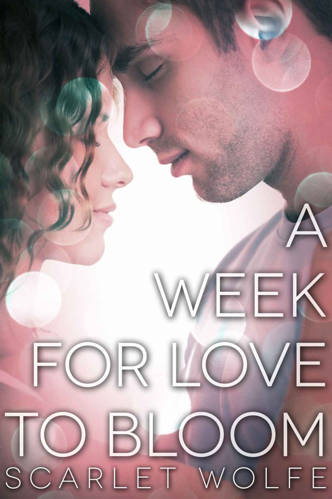 A Week for Love to Bloom by Wolfe, Scarlet