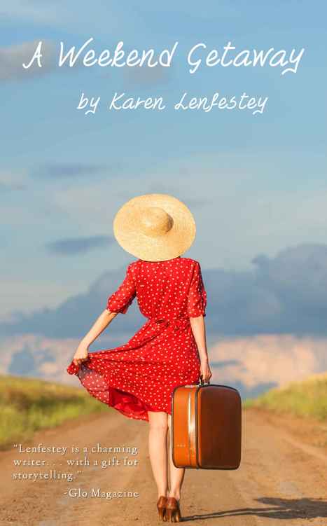 A Weekend Getaway by Karen Lenfestey