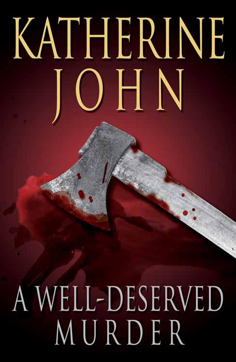 A Well-deserved Murder (Trevor Joseph Detective series) by John, Katherine