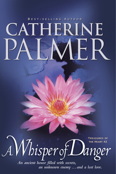A Whisper of Danger by Catherine   Palmer