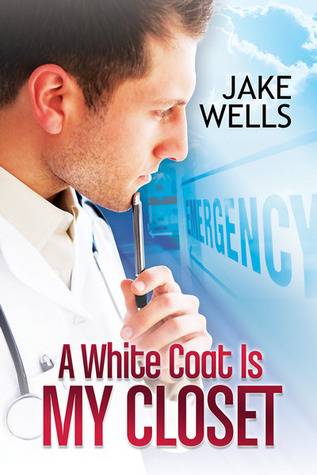 A White Coat Is My Closet (2013) by Jake Wells