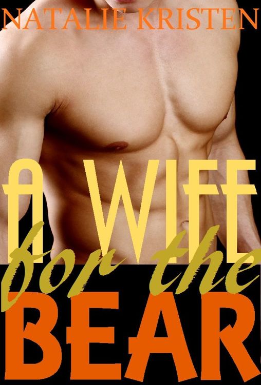 A Wife For The Bear: BBW Paranormal Shape Shifter Romance (Bear Brides Book 3) by Natalie Kristen