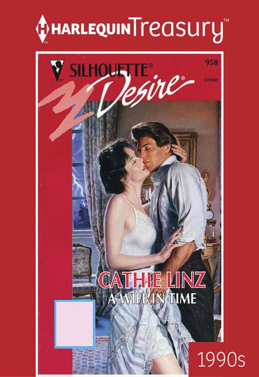 A Wife in Time (Silhouette Desire) by Linz, Cathie