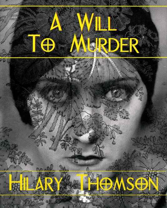 A Will To Murder by Hilary Thomson