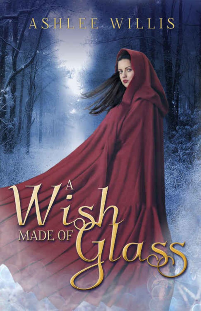 A Wish Made Of Glass by Ashlee Willis