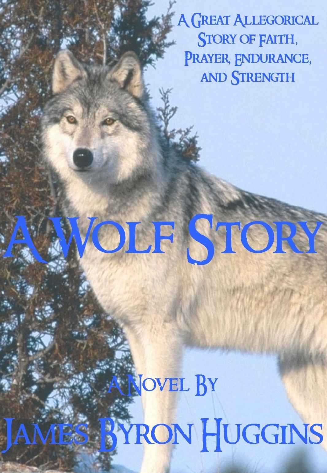 A Wolf Story by Huggins, James Byron