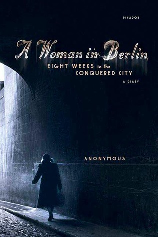 A Woman in Berlin: Eight Weeks in the Conquered City: A Diary (2006) by Hans Magnus Enzensberger