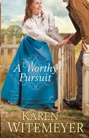 A Worthy Pursuit by Karen Witemeyer