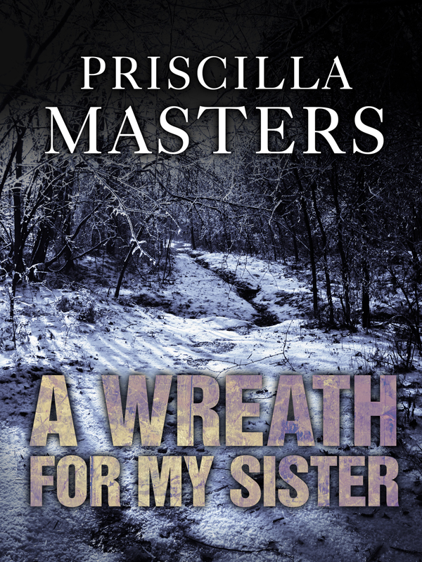 A Wreath for my Sister (2012) by Priscilla Masters