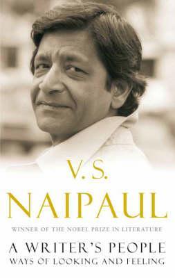 A Writer's People: Ways Of Looking And Feeling (2007) by V.S. Naipaul