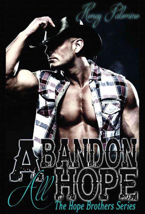 ABANDON ALL HOPE: The Hope Brother Series (Book Two) by Palomino, Honey