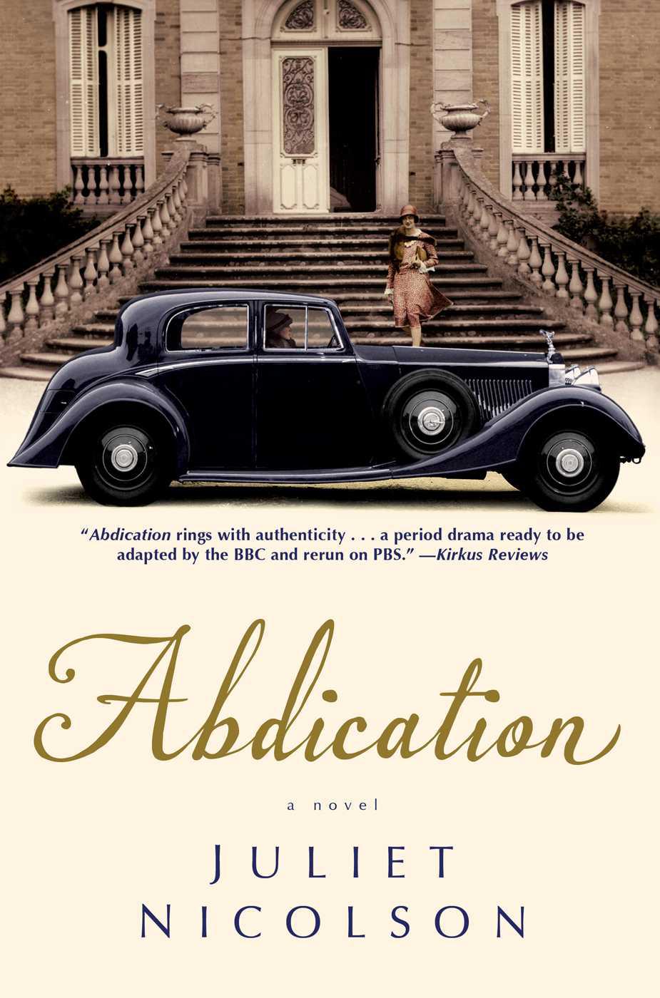 Abdication: A Novel by Juliet Nicolson