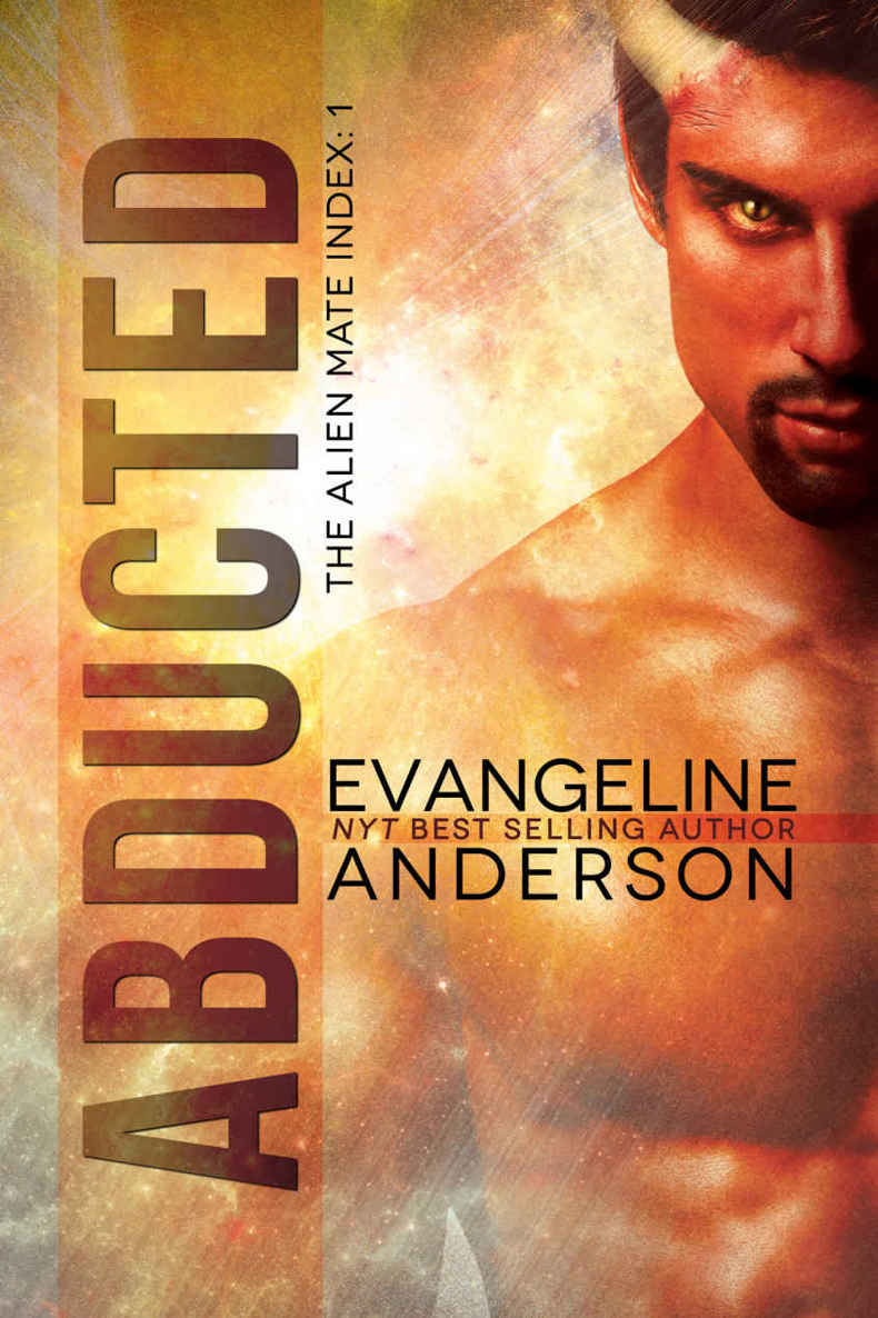 Abducted: Alien Mate Index Book 1: (Alien Warrior BBW Science Fiction Paranormal Romance) (The Alien Mate Index) by Evangeline Anderson