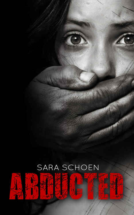 Abducted (Amber Alert Series Book 2) by Sara Schoen