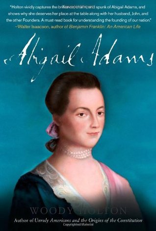 Abigail Adams (2009) by Woody Holton