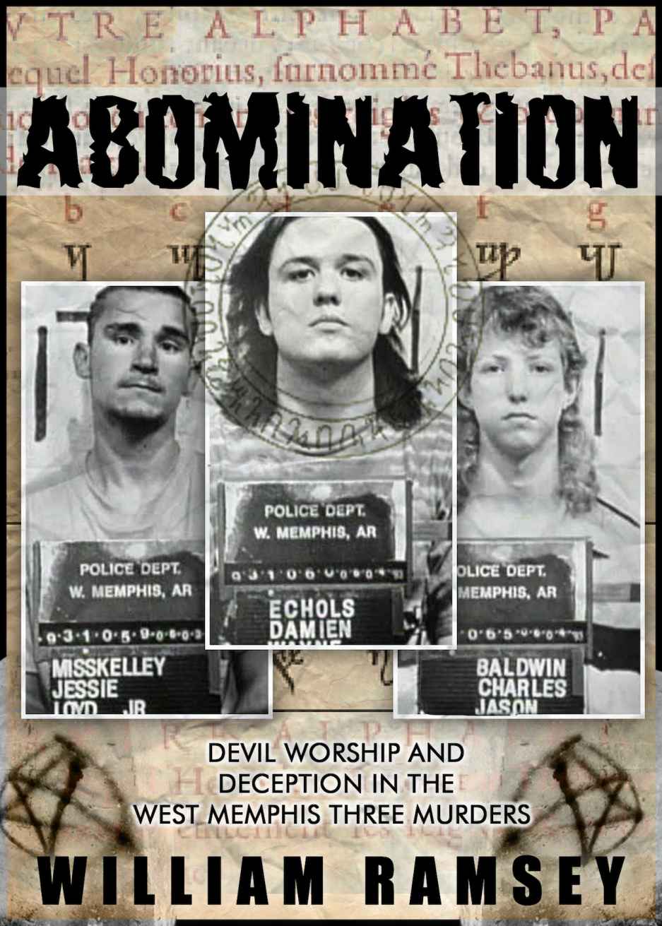 Abomination: Devil Worship and Deception in the West Memphis Three Murders by Ramsey, William