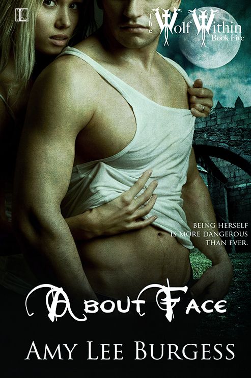 About Face (Wolf Within) by Amy Lee Burgess