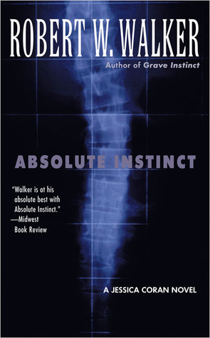 Absolute Instinct (2005) by Robert W. Walker