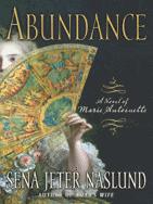 Abundance: A Novel of Marie Antoinette (P.S.)