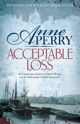 Acceptable Loss. by Anne Perry (2011) by Anne Perry