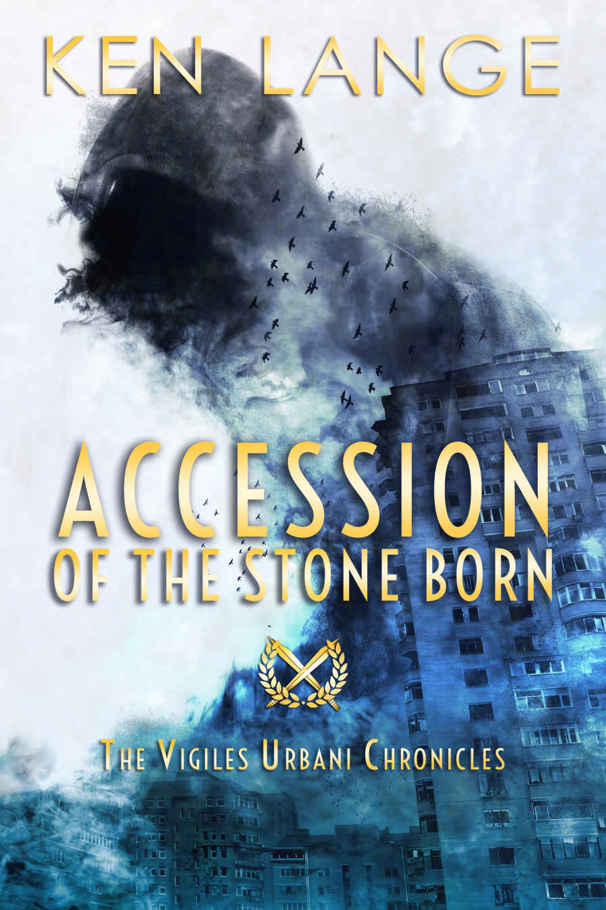 Accession of the Stone Born: The Vigiles Urbani Chronicles