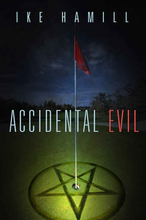 Accidental Evil by Ike Hamill