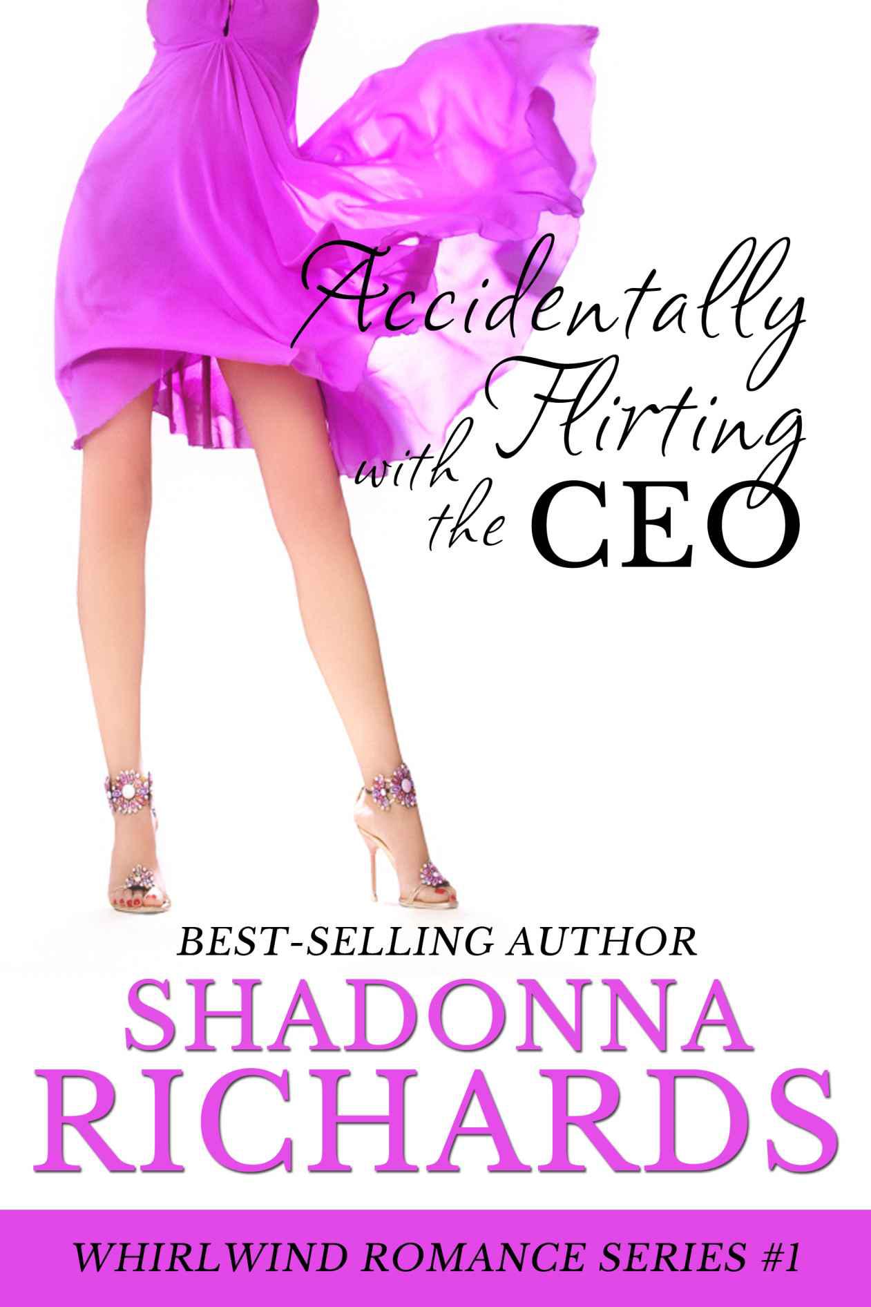 Accidentally Flirting with the CEO (Whirlwind Romance Series) by Richards, Shadonna