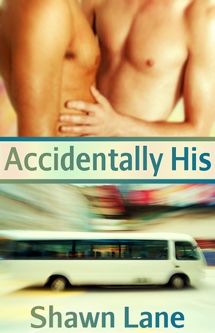 Accidentally His (2011) by Shawn Lane