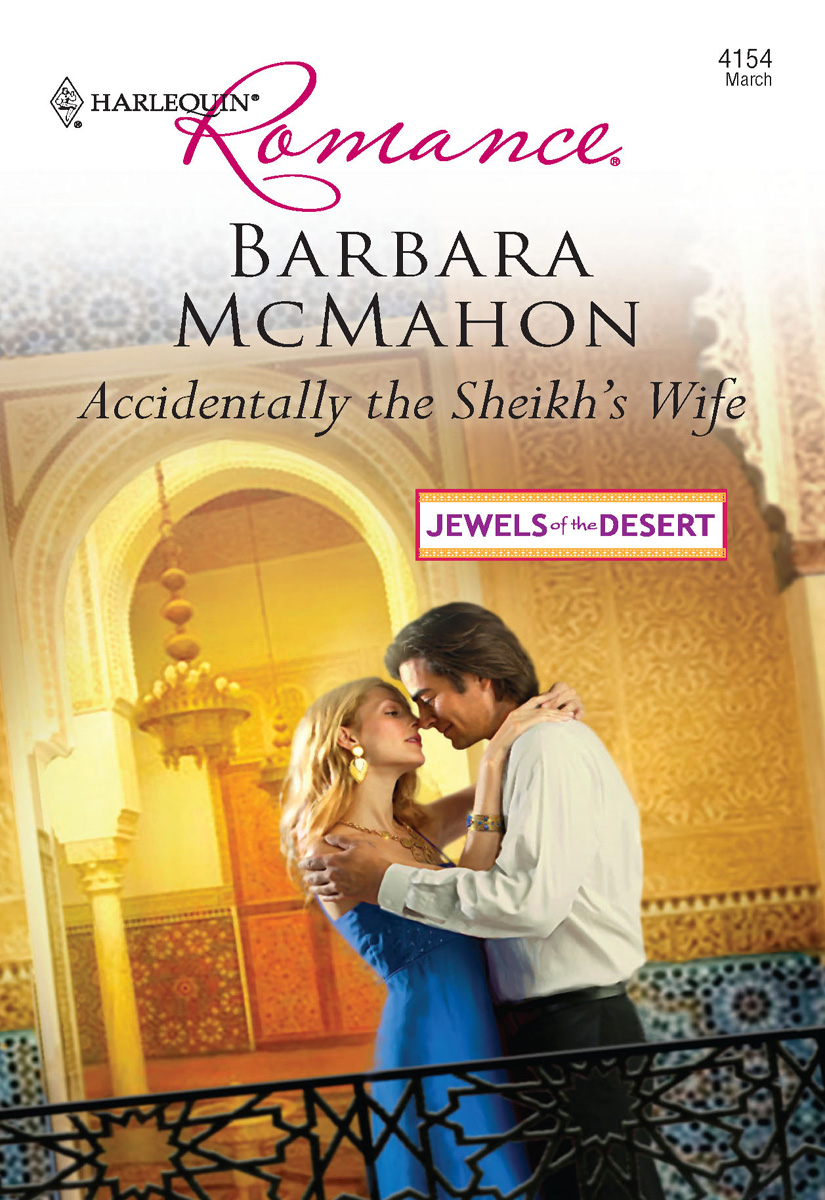 Accidentally the Sheikh's Wife (2010) by Barbara McMahon