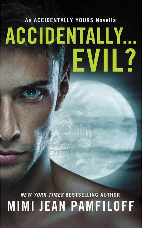 Accidentally...Evil? (Accidentally Yours) by Pamfiloff, Mimi Jean